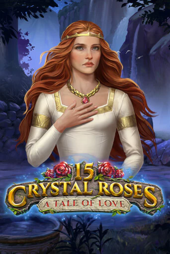 15 Crystal Roses: A Tale of Love бесплатно онлайн | Вулкан Vegas без денег