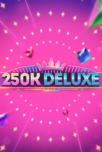 250k Deluxe бесплатно онлайн | Вулкан Vegas без денег