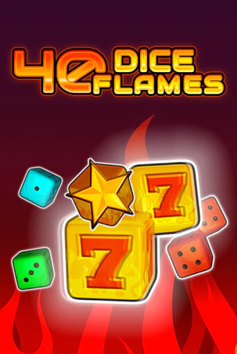 40 Dice Flames   бесплатно онлайн | Вулкан Vegas без денег