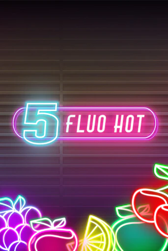 5 Fluo Hot бесплатно онлайн | Вулкан Vegas без денег