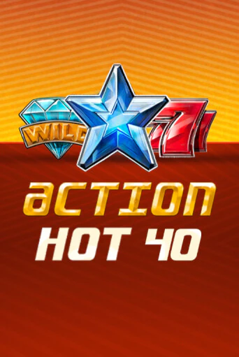 Action Hot 40   бесплатно онлайн | Вулкан Vegas без денег