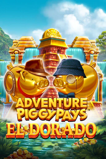 Adventure PIGGYPAYS™ El Dorado бесплатно онлайн | Вулкан Vegas без денег