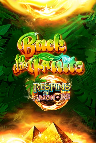 Back to the Fruits Respins of Amun Re бесплатно онлайн | Вулкан Vegas без денег
