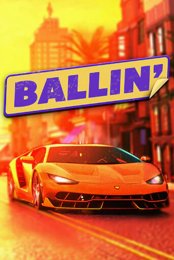 Ballin бесплатно онлайн | Вулкан Vegas без денег