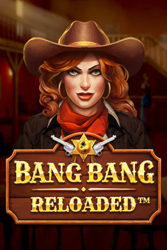 Bang Bang Reloaded бесплатно онлайн | Вулкан Vegas без денег