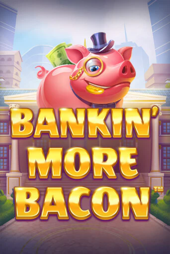 Bankin’ More Bacon бесплатно онлайн | Вулкан Vegas без денег