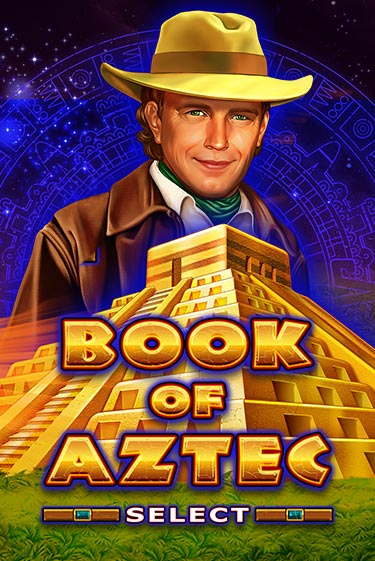 Book of Aztec Select бесплатно онлайн | Вулкан Vegas без денег