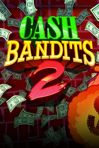Cash Bandits 2 бесплатно онлайн | Вулкан Vegas без денег