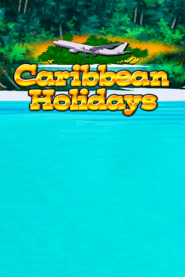 Caribbean Holidays бесплатно онлайн | Вулкан Vegas без денег