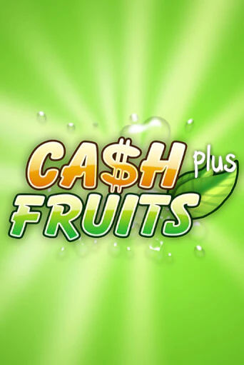 Cash Fruits Plus бесплатно онлайн | Вулкан Vegas без денег