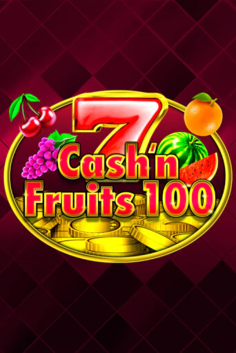Cash'n Fruits 100 бесплатно онлайн | Вулкан Vegas без денег