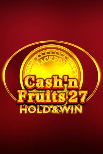 Cash'n Fruits 27 Hold And Win бесплатно онлайн | Вулкан Vegas без денег