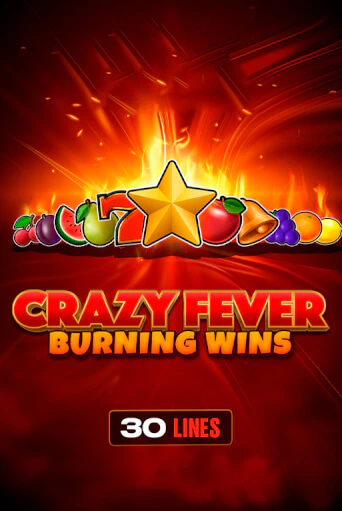 Crazy Fever: Burning Wins бесплатно онлайн | Вулкан Vegas без денег