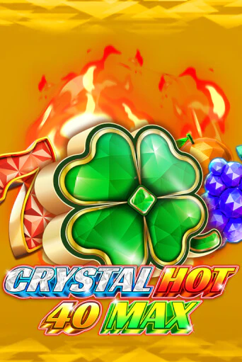 Crystal Hot 40 Max бесплатно онлайн | Вулкан Vegas без денег