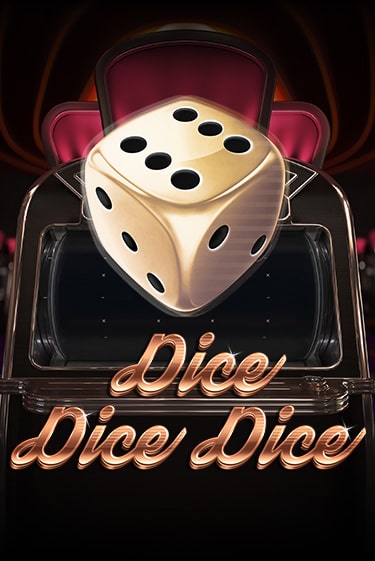 Dice Dice Dice бесплатно онлайн | Вулкан Vegas без денег