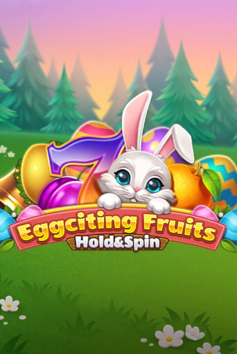 Eggciting Fruits - Hold&Spin бесплатно онлайн | Вулкан Vegas без денег