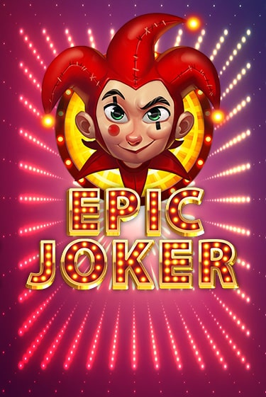 Epic Joker бесплатно онлайн | Вулкан Vegas без денег