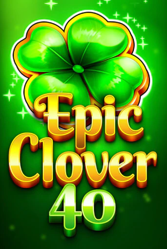 Epic Clover 40 бесплатно онлайн | Вулкан Vegas без денег