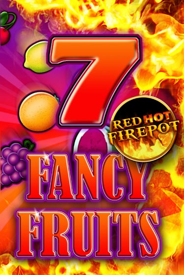 Fancy Fruits Red Hot Firepot бесплатно онлайн | Вулкан Vegas без денег