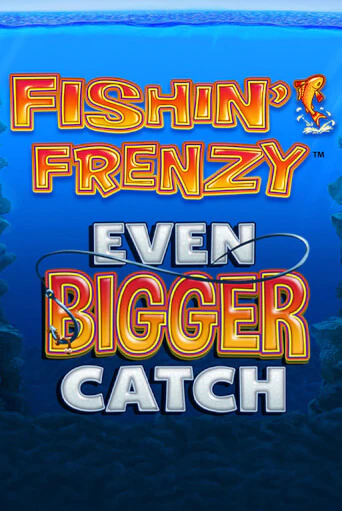 Fishin Frenzy Even Bigger Catch бесплатно онлайн | Вулкан Vegas без денег