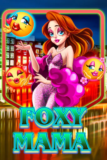 Foxy Mama бесплатно онлайн | Вулкан Vegas без денег