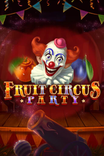 Fruit Circus Party бесплатно онлайн | Вулкан Vegas без денег