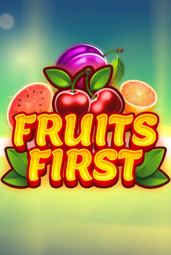 Fruits First бесплатно онлайн | Вулкан Vegas без денег