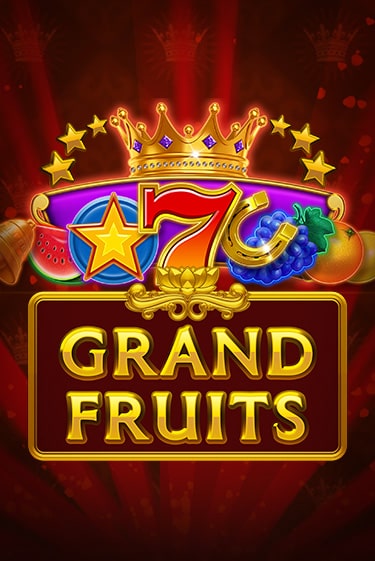 Grand Fruits бесплатно онлайн | Вулкан Vegas без денег
