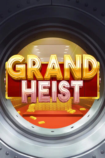 Grand Heist бесплатно онлайн | Вулкан Vegas без денег