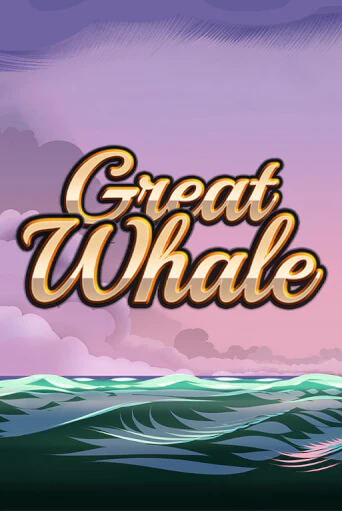 Great Whale   бесплатно онлайн | Вулкан Vegas без денег