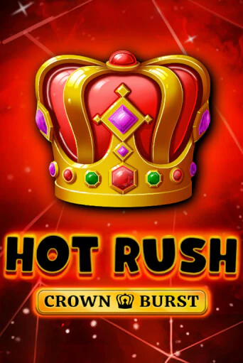 HOT RUSH: Crown Burst бесплатно онлайн | Вулкан Vegas без денег