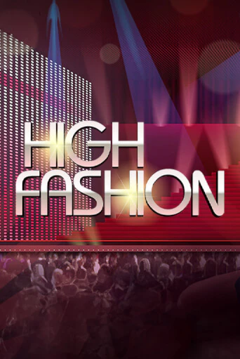 High Fashion бесплатно онлайн | Вулкан Vegas без денег