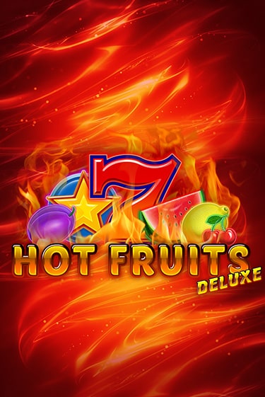 Hot Fruits Deluxe бесплатно онлайн | Вулкан Vegas без денег