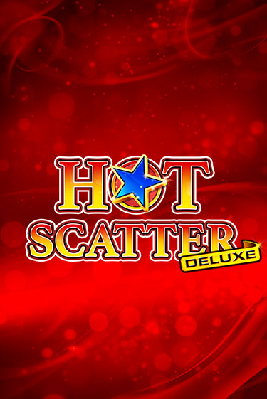 Hot Scatter Deluxe бесплатно онлайн | Вулкан Vegas без денег