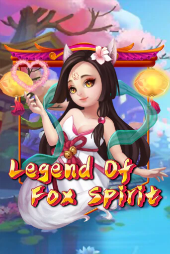 Legend of Fox Spirit бесплатно онлайн | Вулкан Vegas без денег