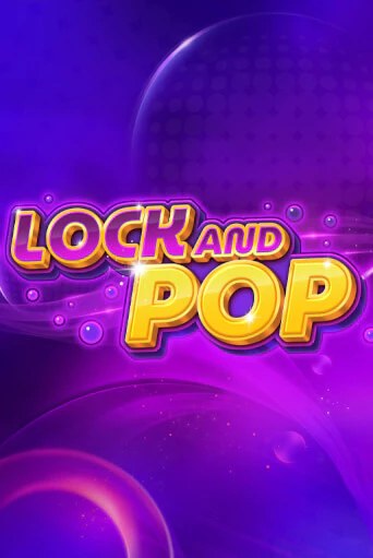 Lock and Pop бесплатно онлайн | Вулкан Vegas без денег