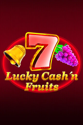 Lucky Cash'n'Fruit бесплатно онлайн | Вулкан Vegas без денег