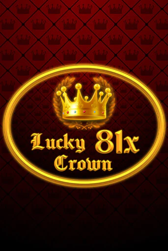 Lucky Crown 81x бесплатно онлайн | Вулкан Vegas без денег