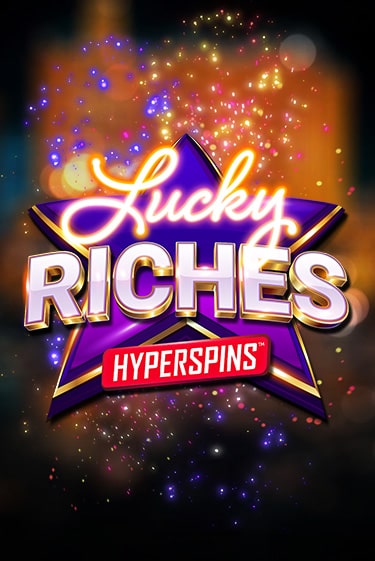 Lucky Riches: Hyperspins бесплатно онлайн | Вулкан Vegas без денег