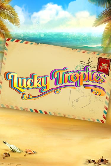 Lucky Tropics бесплатно онлайн | Вулкан Vegas без денег