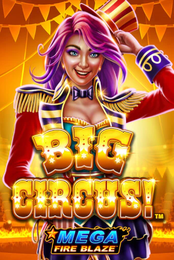Mega Fire Blaze: Big Circus бесплатно онлайн | Вулкан Vegas без денег