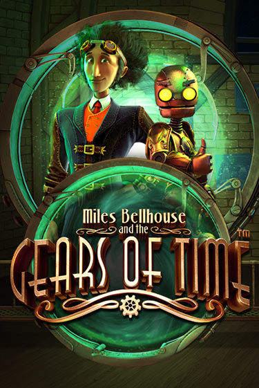 Miles Bellhouse and the Gears of Time бесплатно онлайн | Вулкан Vegas без денег