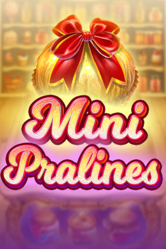Mini Pralines бесплатно онлайн | Вулкан Vegas без денег