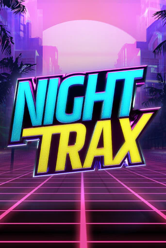 Night Trax бесплатно онлайн | Вулкан Vegas без денег