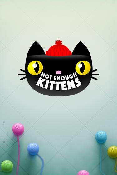 Not Enough Kittens бесплатно онлайн | Вулкан Vegas без денег