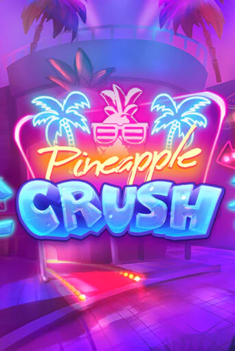Pineapple Crush бесплатно онлайн | Вулкан Vegas без денег