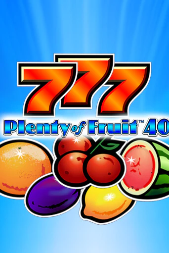 Plenty of Fruit 40 бесплатно онлайн | Вулкан Vegas без денег