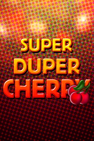 Super Duper Cherry бесплатно онлайн | Вулкан Vegas без денег