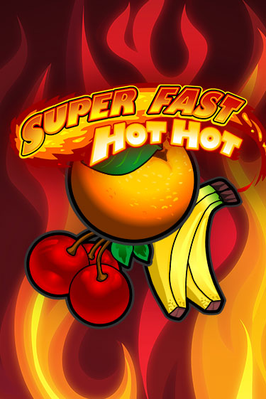 Super Fast Hot Hot бесплатно онлайн | Вулкан Vegas без денег