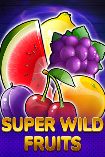 Super Wild Fruits бесплатно онлайн | Вулкан Vegas без денег
